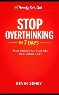 Seney, K: Ready, Set, GO! - STOP Overthinking in 7 Days - Bo