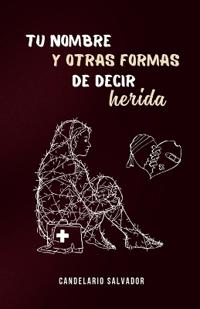 Tu nombre y otras formas de decir herida