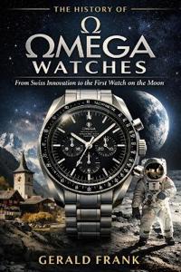The History of Omega Watches
