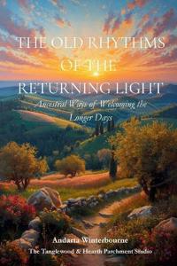 The Old Rhythms of the Returning Light