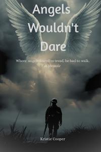 Angels Wouldn't Dare