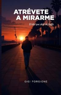 Forgione, G: ATRÉVETE A MIRARME