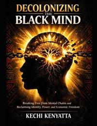 Decolonizing the Black Mind