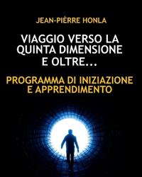 Viaggio Verso La Quinta Dimensione E Oltre