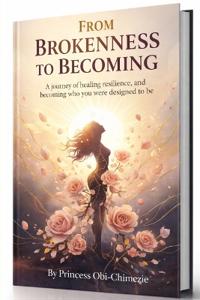 From Brokenness to Becoming