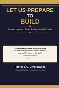 Badea, J: LET US PREPARE TO BUILD Leadership and discipleshi