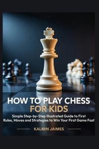 How to Play Chess for Kids