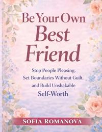 Romanova, S: Be Your Own Best Friend