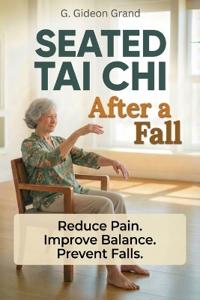 Grand, G: Seated Tai Chi After a Fall