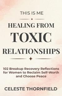 This Is Me Healing from Toxic Relationships