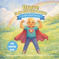 Brave is my super power