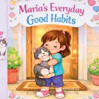 Maria's Everyday Good Habits