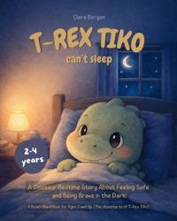 T-Rex Tiko - The Little Dino Can't Sleep