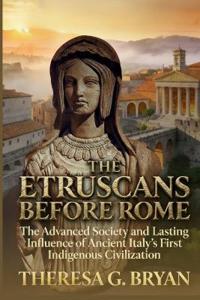 The Etruscans Before Rome