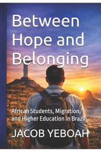 Between Hope and Belonging