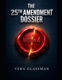 The 25th Amendment Dossier