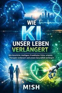 Wie KI unser Leben verlängert