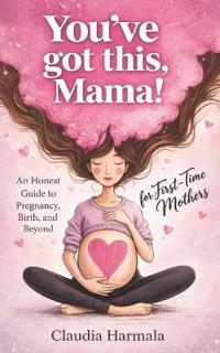 You've Got This, Mama!