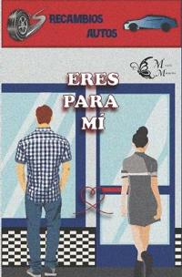 Eres para mí