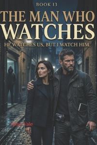 The Man Who Watches