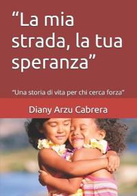 "La mia strada, la tua speranza"