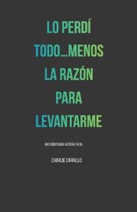 Perdi Todo Menos La Razon Para Levantarme