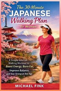 The 30-Minute Japanese Walking Plan for Women