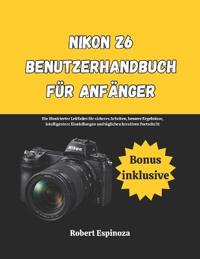 Nikon Z6 Benutzerhandbuch für Anfänger