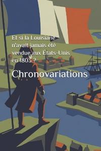 Et si Napoléon n'avait jamais vendu la Louisiane aux États-Unis ?