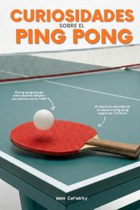 Curiosidades sobre el Ping Pong