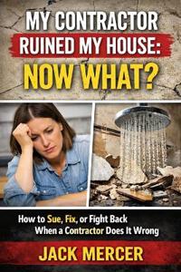 My Contractor Ruined My House