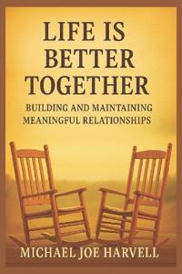 Life Is Better Together