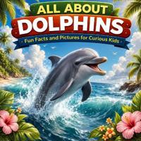 Wolf, V: All About Dolphins
