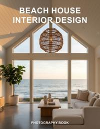 Beach House Interior Design Photography Book