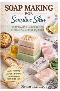 Soap Making for Sensitive Skin
