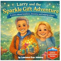 Larry and the Sparkle Gift Adventure