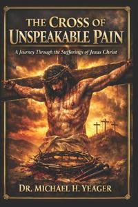 The Cross of Unspeakable Pain