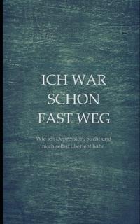 Ich war schon fast weg