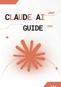 Claude AI Guide 2026