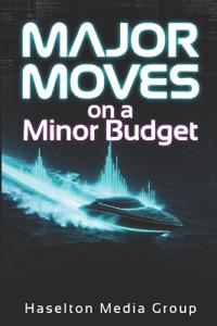 Major Moves on a Minor Budget