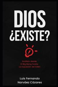 DIOS ¿Existe?