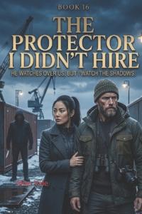 The Protector I Didn't Hire