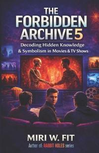 The Forbidden Archive 5