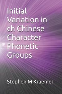 Initial Variation in ch Chinese Character Phonetic Groups