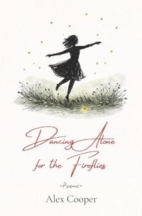 Dancing Alone for the Fireflies