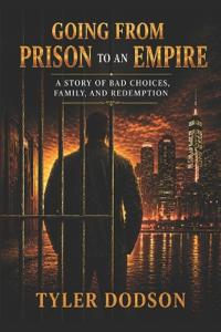 Going From Prison to an Empire