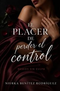 El placer de perder el control