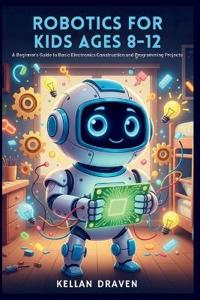 Robotics for Kids Ages 8-12