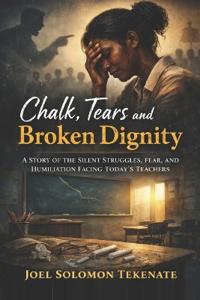 Chalk, Tears and Broken Dignity