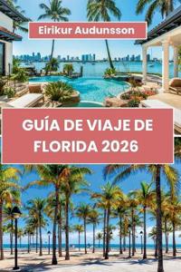 Guía de Viaje de Florida 2026